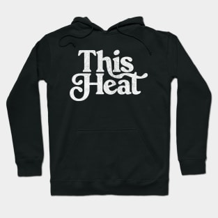 This Heat / Retro Style Typography Design Hoodie